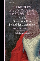Margherita Costa - Die schöne Frau bedarf der Zügel nicht - Berenberg Verlag